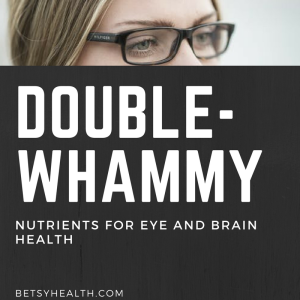 Try these double-whammy nutrients for brain AND eye health